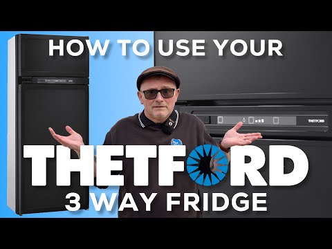 How to Use Your Thetford 3-Way Fridge | Motorhome Fridge Guide