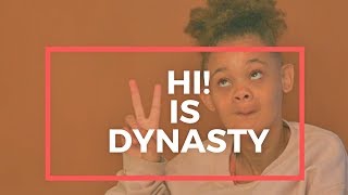 My name is Dynasty and this is my story!