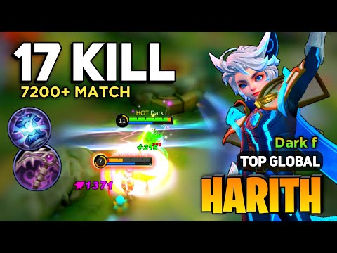Harith 7200+ MATCH! 17 Kills [ Harith Best Build Top Global ] By Dark f - Mobile Legends