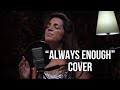 Kari Jobe - Always Enough (cover)