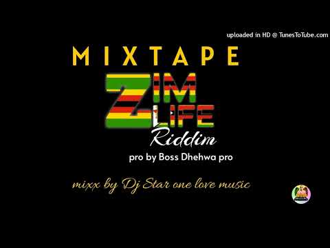 Zimlife Riddim  (officIal music) mixtape pro by Boss Dhehwa pro mix by Dj Star one love music