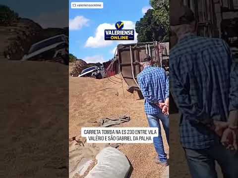 CARRETA TOMBA NA ES 230 ENTRE VILA VALÉRIO E SÃO GABRIEL DA PALHA