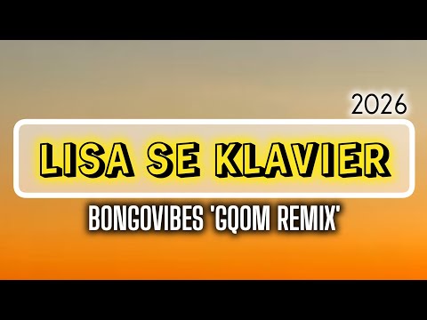 BongoVibes - Lisa Se Klavier (Gqom Remix). 2026