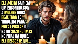 He Agrees to Date the Most Rejected Woman So He Doesn't Spend Christmas Alone, But in the End...