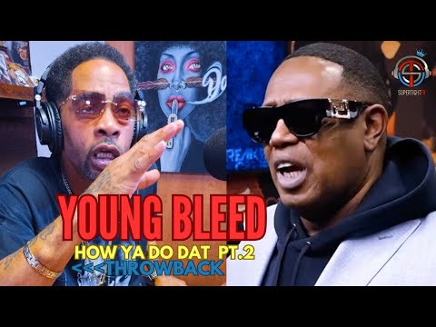 YOUNG BLEED SHARES WHAT REALLY HAPPENED WHEN MASTER P GOT INVOLVED