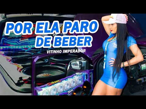 Por ela paro de beber - Vitinho Imperador 2021 - Pra Paredao