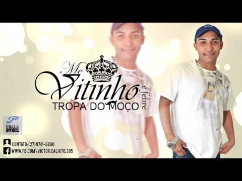 MC Vitinho é Febre - Tropa do Moço