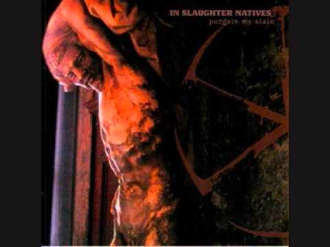 In Slaughter Natives - Burn My Rest