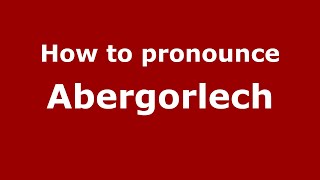 How to pronounce Abergorlech