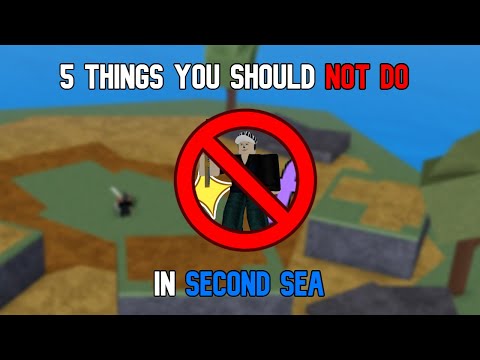 5 Things in the Second Sea That YOU SHOULDN'T DO in Blox Fruits!