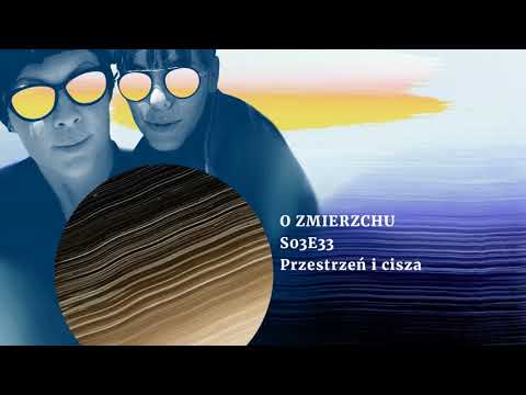 S03E33 Przestrzeń i cisza - O Zmierzchu