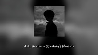 Download lagu Aziz Hendra - Somebody's Pleasure ( tiktok version) | Lyrics mp3