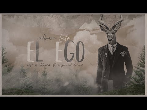 El Ego - Al2 El Aldeano & Raymond Daniel