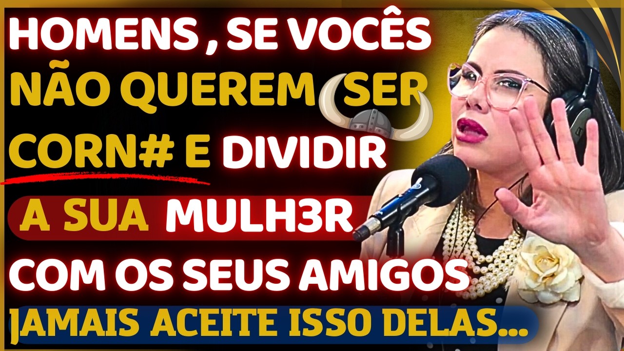PRAS MULHERES UM HOMEM QUE ACEITA ISSO  É FRACO , VAI SER CORNO E FACILMENTE TRAÍDO  / SARAH SHEEVA