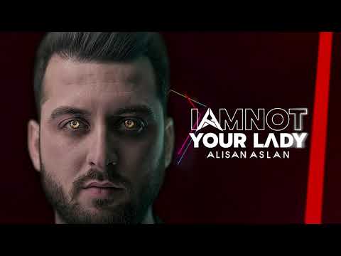 Alisan Aslan - I'm Not Your Lady (Official Lyrics Video)