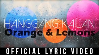 Orange &amp; Lemons - Hanggang Kailan ( Official Lyric Video )