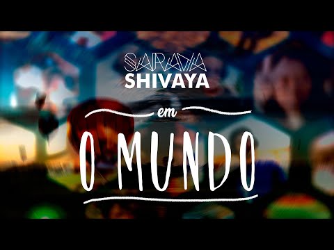 O MUNDO - SARAVASHIVAYA