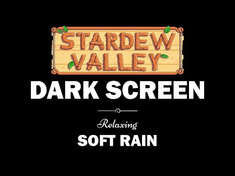 Stardew Valley OST | Ambient Music with Soft Rain DARK SCREEN