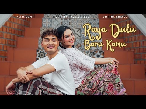 Alfie Zumi & Qistina Khaled - Raya Dulu Baru Kamu (Official Music Video)