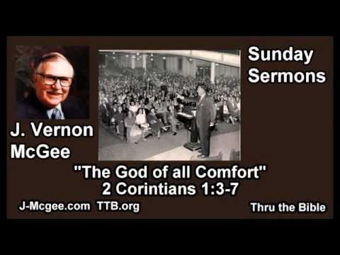 The God Of All Comfort, 2 Cor  1:3-7 - J Vernon McGee - FULL Sunday Sermons