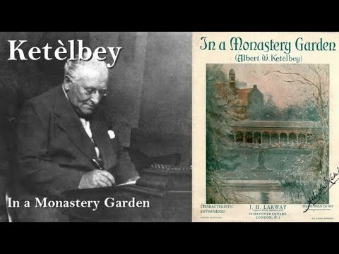 Ketèlbey - In a Monastery Garden (Characteristic Intermezzo)