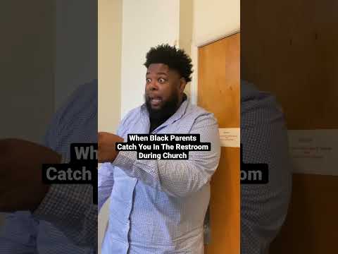 When Black Parents Catch You In The Restroom During Church
