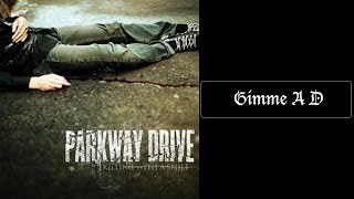 Parkway Drive - Gimme A D [Lyrics HQ]