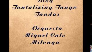 Tantalizing Tango Tandas 151 Dj El Monje Orquesta Miguel Calo 1942/45