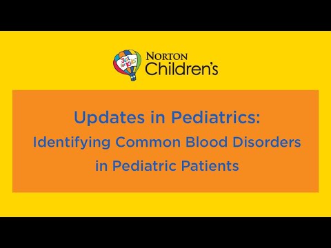 Updates in Pediatrics: Identifying Common Blood Disorders in Pediatric Patients