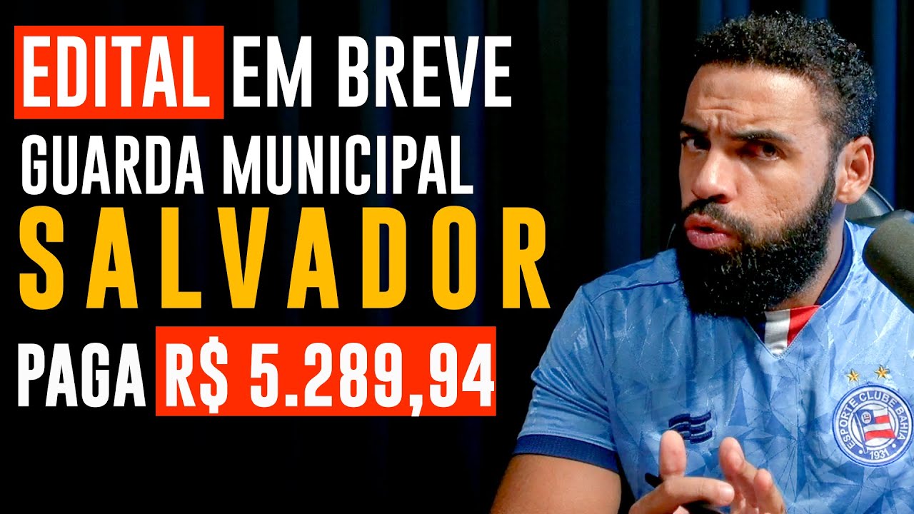 NOVO CONCURSO GUARDA MUNICIPAL DE SALVADOR: Edital, Vagas e Salários! 💼📢