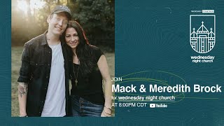 Wednesday Night Church with Mack & Meredith Brock