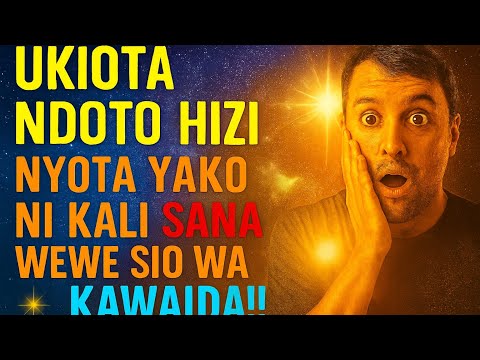 UKIOTA NDOTO HIZI NYOTA YAKO NI KALI SANA!! WEWE SIO MTU WA KAWAIDA!!.