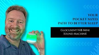 Finally, A Quiet Night: The Tiny Device That Saved My Sleep (Glocusent N18 Review)