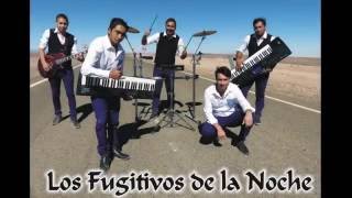 El Chiquitito   Los Fugitivos de la Noche