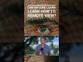 Can Anyone learn how to remote view?