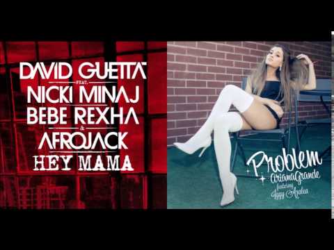 David Guetta feat. Nicki Minaj vs. Ariana Grande feat. Iggy Azalea - Hey Mama vs. Problem (Mashup)