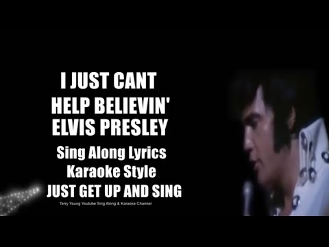 Elvis  I Just Can't Help Believing HQ Sing Along Lyrics