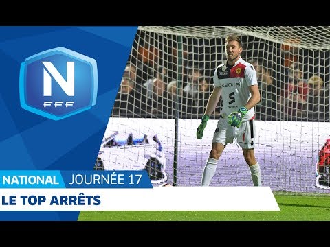 Le Top Arrêts (J17) I National FFF 2018-2019