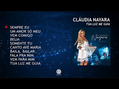 Cláudia Nayara - Tua luz me guia (Full album)