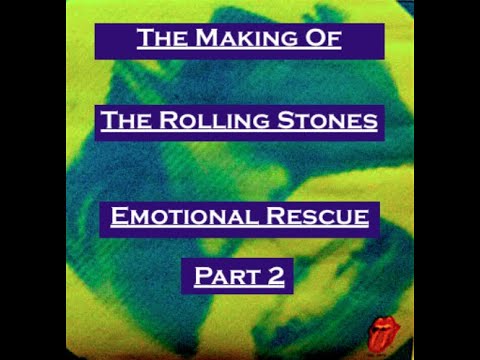 The Making of The Rolling Stones  Emotional Rescue 78-80   PART 2