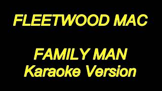 Fleetwood Mac - Family Man (Karaoke Lyrics) NEW!!