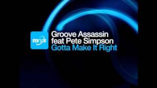 Groove Assassin & Pete Simpson - Gotta Make It Right (Jonny Montana & Craig Stewart Remix)