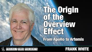 Why Seeing Earth from Space Changes Everything — Frank White (Full Interview)