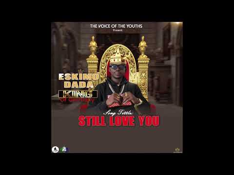 Eskimo Dada - Still Love You
