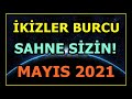 MAYIS 2021 İKİZLER BURCU VE YÜKSELEN İKİZLER AYLIK BURÇ YORUMLARI - PARLIYORSUNUZ #mayısikizler