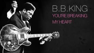 B.B.King - YOU&#39;RE BREAKING MY HEART