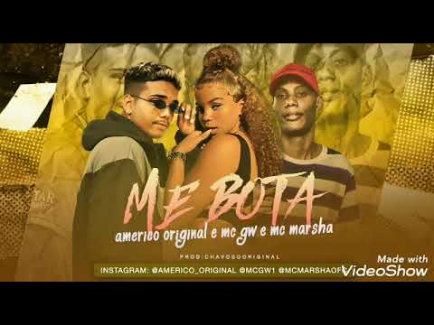 Me bota- AMERICO ORIGINAL FEAT. MC GW E MC MARSHA