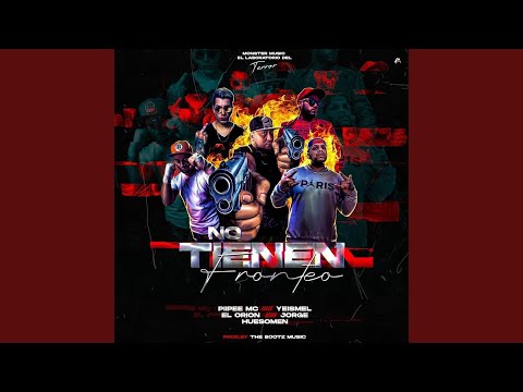 No Tienen Fronteo (feat. Piipee MC, Huesomen, Yeismel, Orion & Jorge Alien)