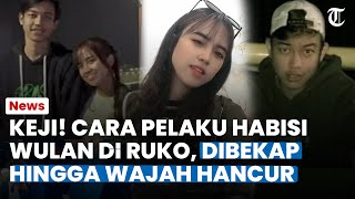 KEJI! PELAKU Habisi Korban di Ruko Kosong Dibongkar, Sempat Bekap Wulan Hingga Wajah Hancur