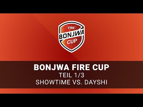 Bonjwa Fire Cup - Teil 1/3 - Showtime vs. Dayshi